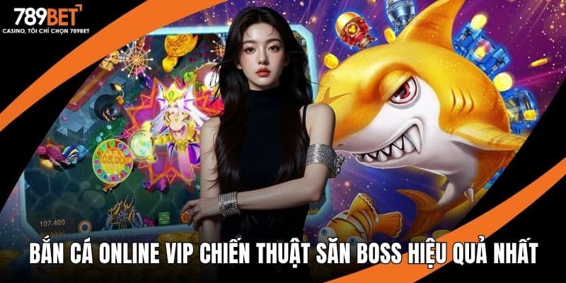 Bắn cá online vip
