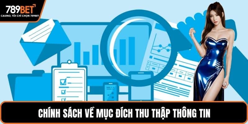 Chính sách về mục đích thu thập thông tin