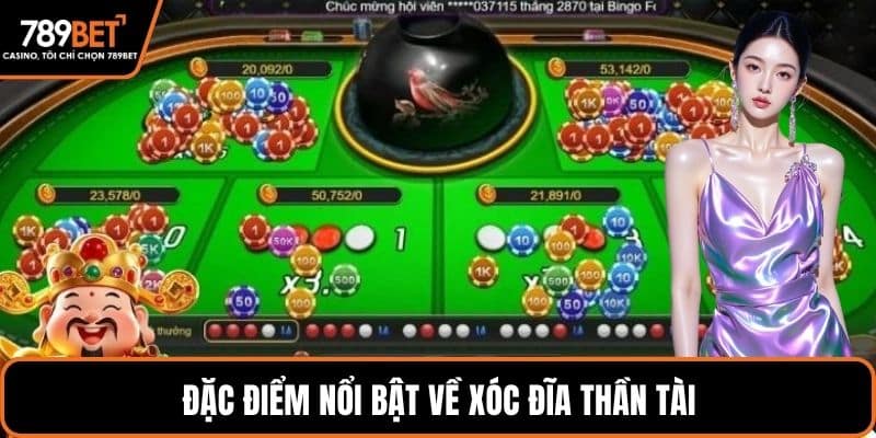 Đặc điểm nổi bật về xóc đĩa thần tài