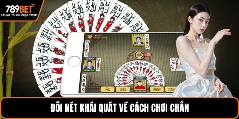 Đôi nét khái quát về cách chơi chắn