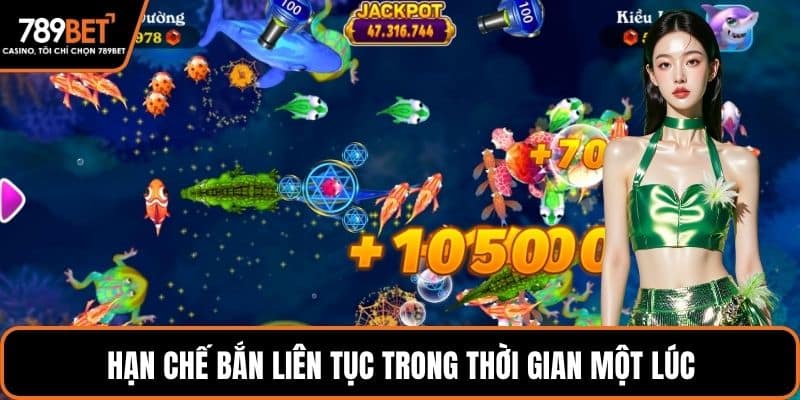 Hạn chế bắn liên tục trong thời gian một lúc