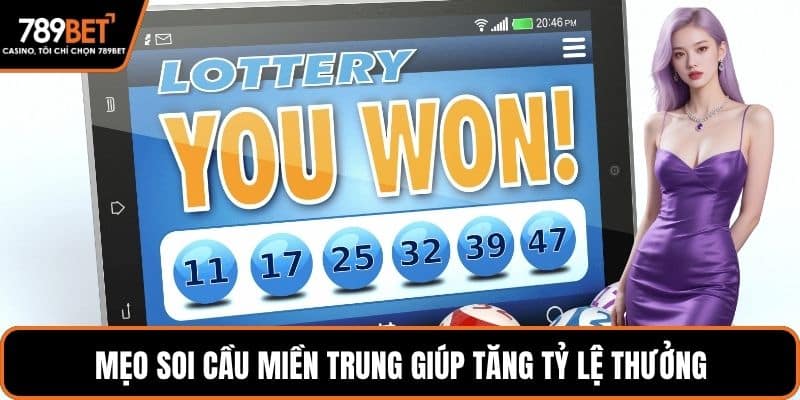 Mẹo soi cầu miền Trung giúp tăng tỷ lệ thưởng