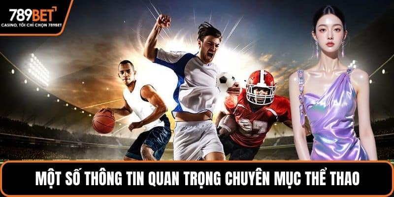Một số thông tin quan trọng chuyên mục thể thao