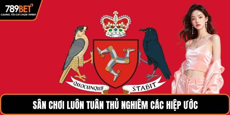 Sân chơi luôn tuân thủ nghiêm các hiệp ước