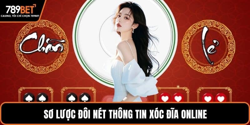 Sơ lược đôi nét thông tin xóc đĩa online
